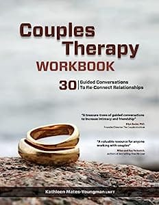 Couples Therapy Workbook 30 Guided Conversations to Re-Connect Relationships