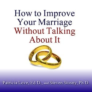 How to Improve Your Marriage Without Talking About It