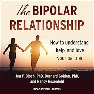 The Bipolar Relationship How to Understand, Help, and Love Your Partner