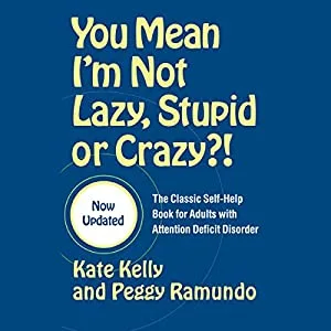 You Mean I'm Not Lazy, Stupid or Crazy